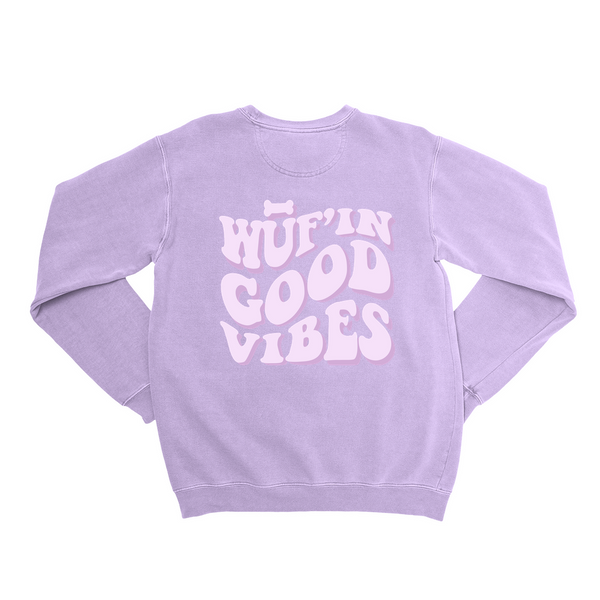 WUF'in Good Vibes Comfort Colors Sweatshirt