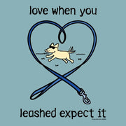 Love When You Dog Leashed Expect It - Classic Tee – Mens/Womens T-Shirts by Teddy the Dog