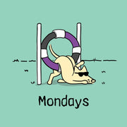 Mondays - Classic Tee – Mens/Womens T-Shirts by Teddy the Dog
